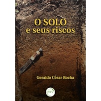 O SOLO E SEUS RISCOS
