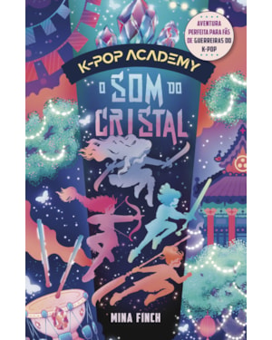 O SOM DO CRISTAL: (K-POP ACADEMY - VOL. 3)
