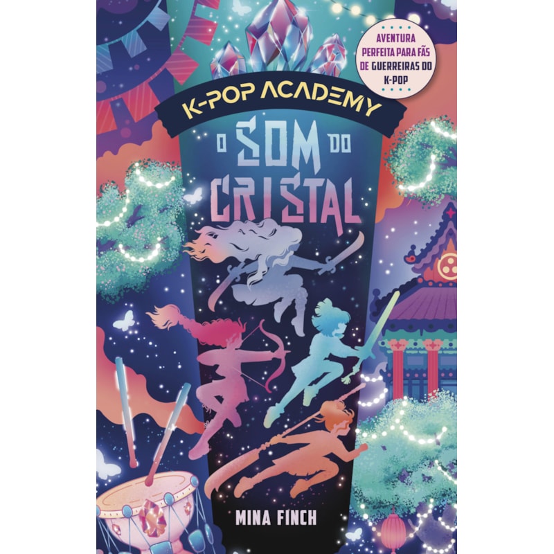 O SOM DO CRISTAL: (K-POP ACADEMY - VOL. 3)