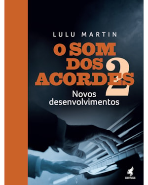 O SOM DOS ACORDES: NOVOS DESENVOLVIMENTOS