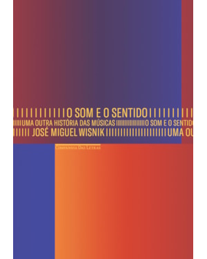 O som e o sentido - Uma outra história das músicas