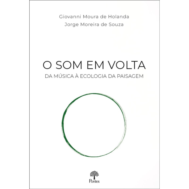 O SOM EM VOLTA - DA MÚSICA À ECOLOGIA DA PAISAGEM