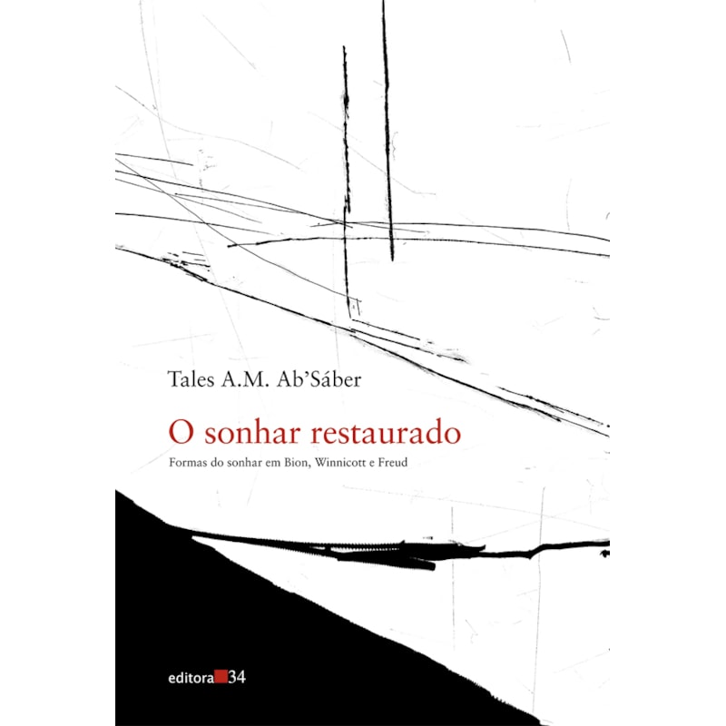 O sonhar restaurado: formas do sonhar em Bion, Winnicott e Freud