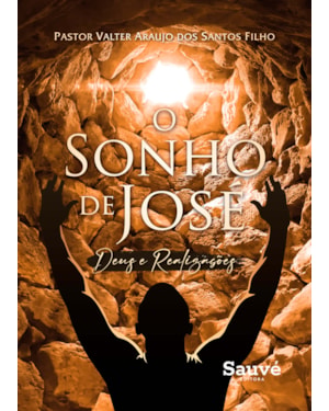 O SONHO DE JOSÉ: DEUS E REALIZAÇÕES