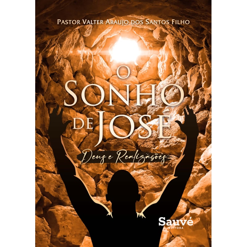 O SONHO DE JOSÉ: DEUS E REALIZAÇÕES