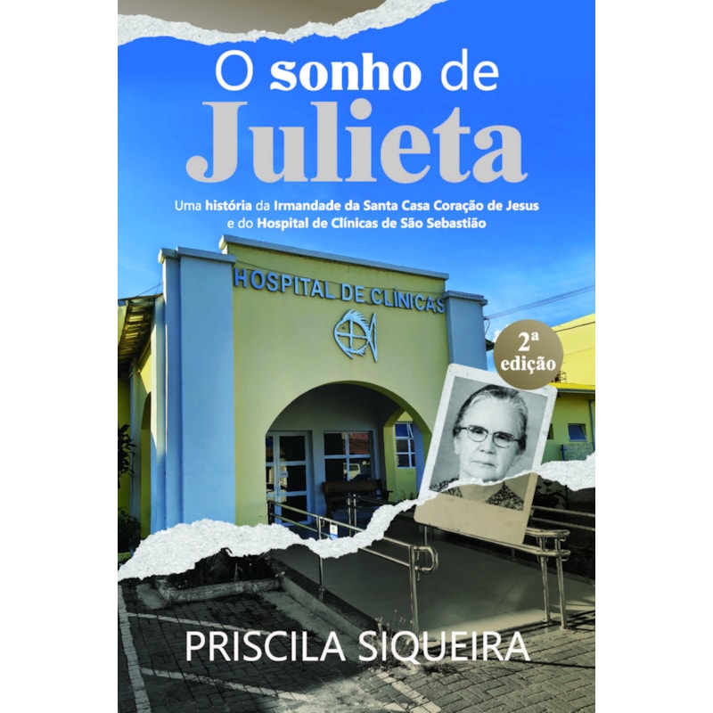 O Sonho de Julieta: Uma História da Irmandade da Santa Casa Coração de Jesus do Hospital de Clínicas de São Sebastião