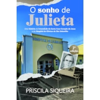 O Sonho de Julieta: Uma História da Irmandade da Santa Casa Coração de Jesus do Hospital de Clínicas de São Sebastião