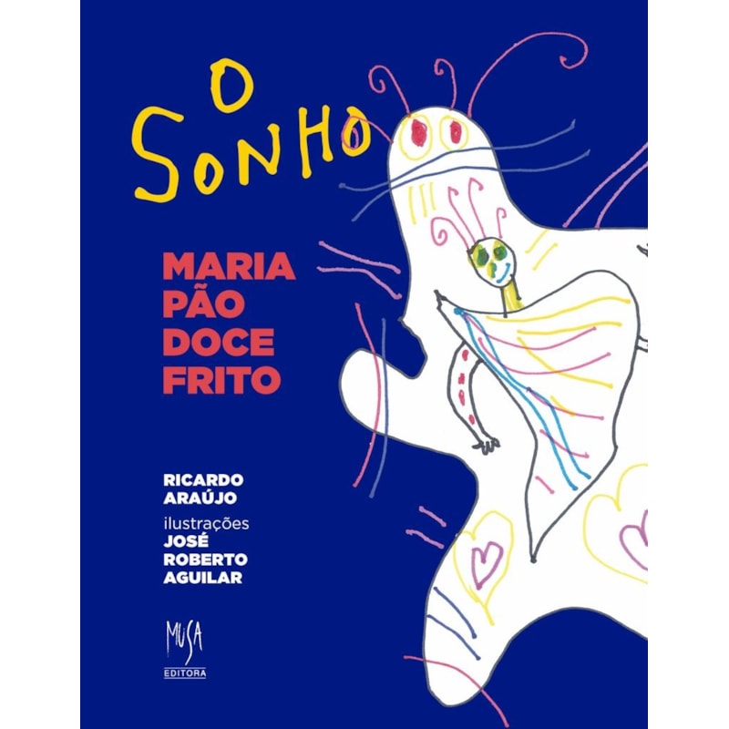 O SONHO: MARIA PÃO DOCE FRITO