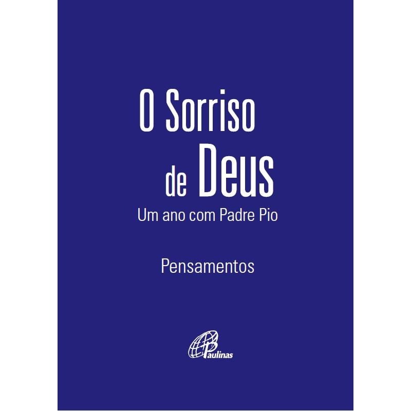 O sorriso de Deus - um ano com padre pio (capa azul): pensamentos