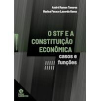 O STF E A CONSTITUIÇÃO ECONÔMICA:: CASOS E FUNÇÕES