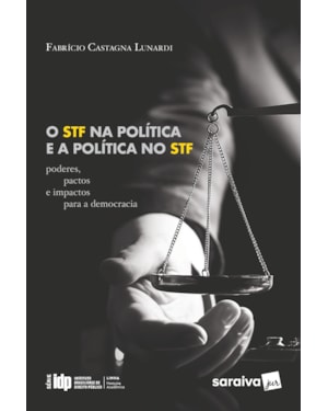 O STF NA POLÍTICA E A POLÍTICA NO STF: SÉRIE IDP