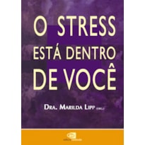 O STRESS ESTÁ DENTRO DE VOCÊ