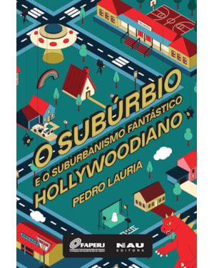 O subúrbio e o suburbanismo fantástico hollywoodiano
