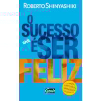 O SUCESSO É SER FELIZ
