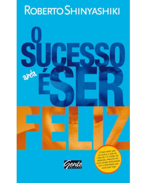 O SUCESSO É SER FELIZ