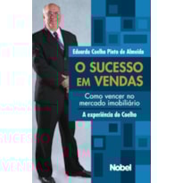 O SUCESSO EM VENDAS : COMO VENCER NO MERCADO IMOBILIÁRIO