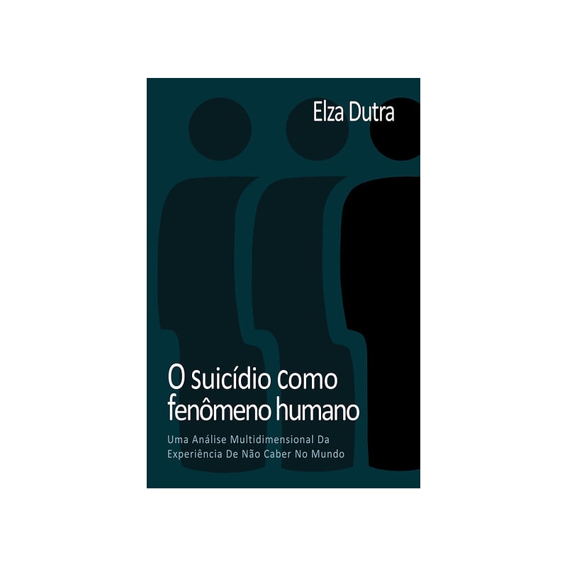 O SUICÍDIO COMO FENÔMENO HUMANO