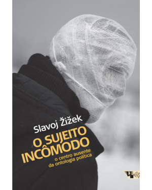 O SUJEITO INCÔMODO - O CENTRO AUSENTE DA ONTOLOGIA POLÍTICA