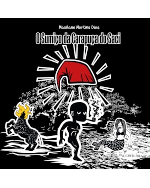 O SUMIÇO DA CARAPUÇA DO SACI