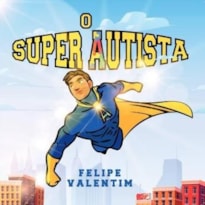 O SUPER AUTISTA