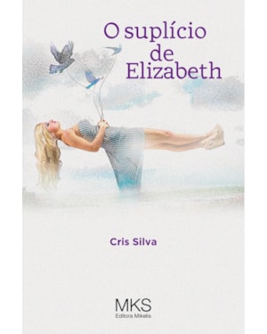 O SUPLÍCIO DE ELIZABETH