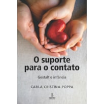 O SUPORTE PARA O CONTATO: GESTALT E INFÂNCIA