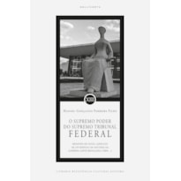 O SUPREMO PODER DO SUPREMO TRIBUNAL FEDERAL