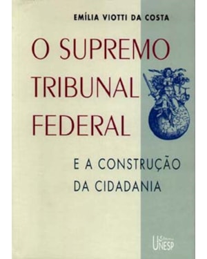 O SUPREMO TRIBUNAL FEDERAL: E A CONSTRUÇÃO DA CIDADANIA