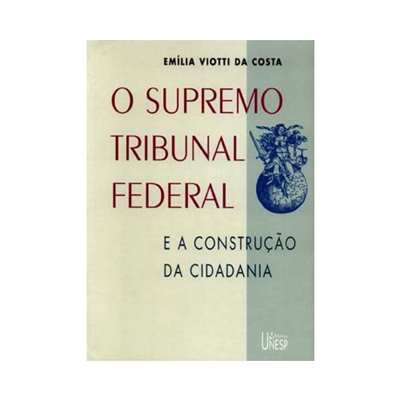 O SUPREMO TRIBUNAL FEDERAL - E A CONSTRUÇÃO DA CIDADANIA