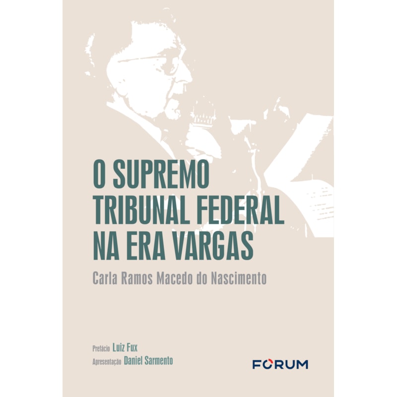 O SUPREMO TRIBUNAL FEDERAL NA ERA VARGAS