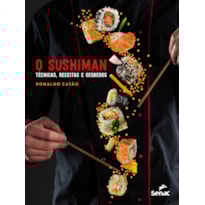 O SUSHIMAN: TÉCNICAS, RECEITAS E SEGREDOS