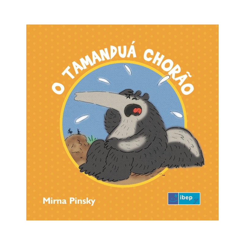 O TAMANDUÁ CHORÃO