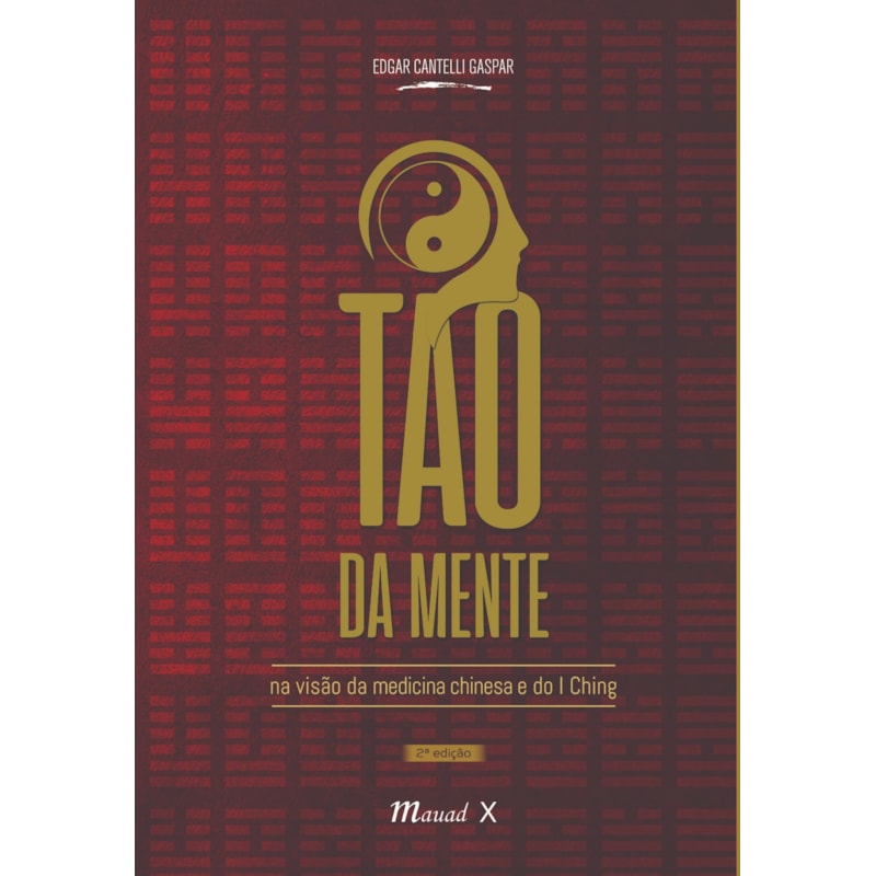 O TAO DA MENTE NA VISÃO DA MEDICINA CHINESA E DO I CHING