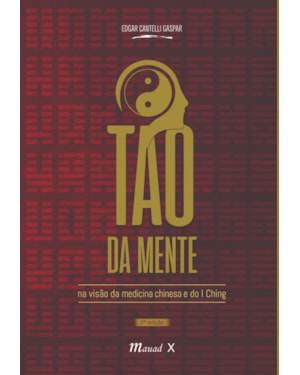 O TAO DA MENTE NA VISÃO DA MEDICINA CHINESA E DO I CHING