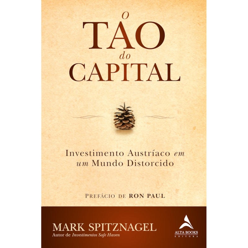 O Tao do Capital: Investimento Austríaco em um Mundo Distorcido
