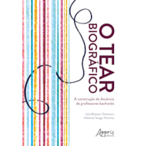 O TEAR BIOGRÁFICO... A CONSTRUÇÃO DA DOCÊNCIA DE PROFESSORES BACHARÉIS