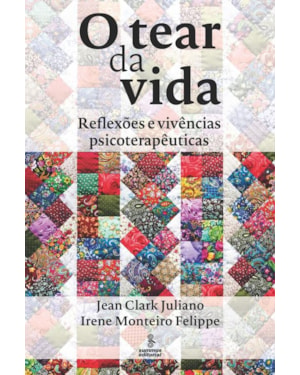 O TEAR DA VIDA: REFLEXÕES E VIVÊNCIAS PSICOTERAPÊUTICAS