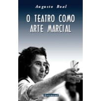 O TEATRO COMO ARTE MARCIAL