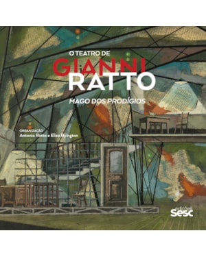 O TEATRO DE GIANNI RATTO: MAGO DOS PRODÍGIOS