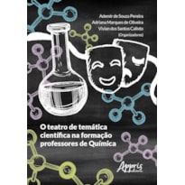 O TEATRO DE TEMÁTICA CIENTÍFICA NA FORMAÇÃO PROFESSORES DE QUÍMICA