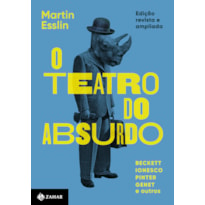 O TEATRO DO ABSURDO: EDIÇÃO REVISTA, ATUALIZADA E AMPLIADA