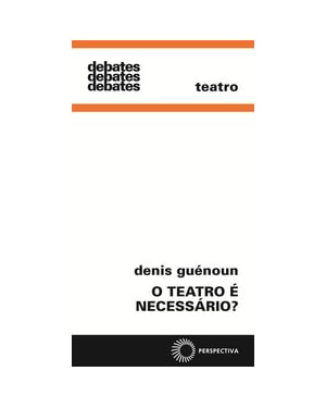 O TEATRO É NECESSÁRIO?
