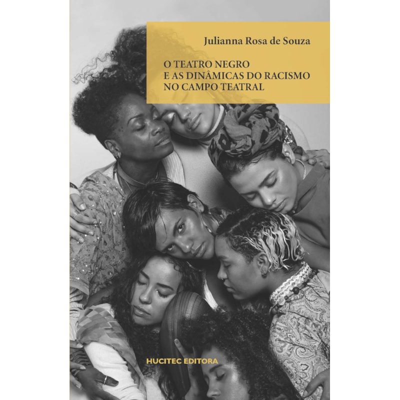 O TEATRO NEGRO E AS DINÂMICAS DO RACISMO NO CAMPO TEATRAL