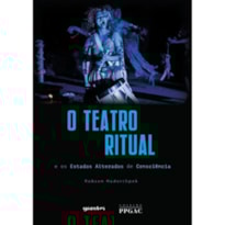 O TEATRO RITUAL E OS ESTADOS ALTERADOS DE CONSCIÊNCIA
