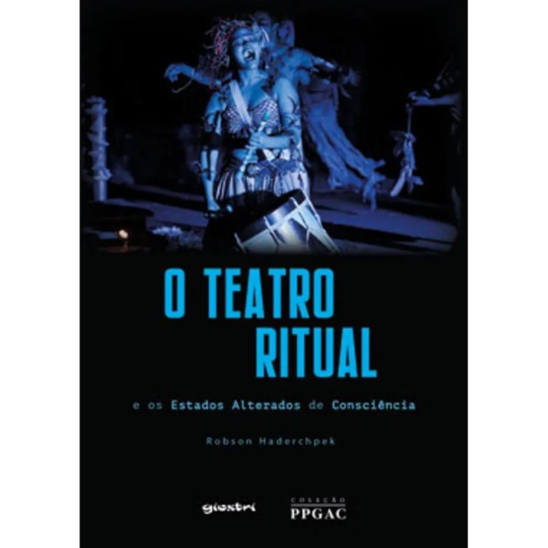 O TEATRO RITUAL E OS ESTADOS ALTERADOS DE CONSCIÊNCIA