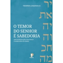 O TEMOR DO SENHOR É SABEDORIA