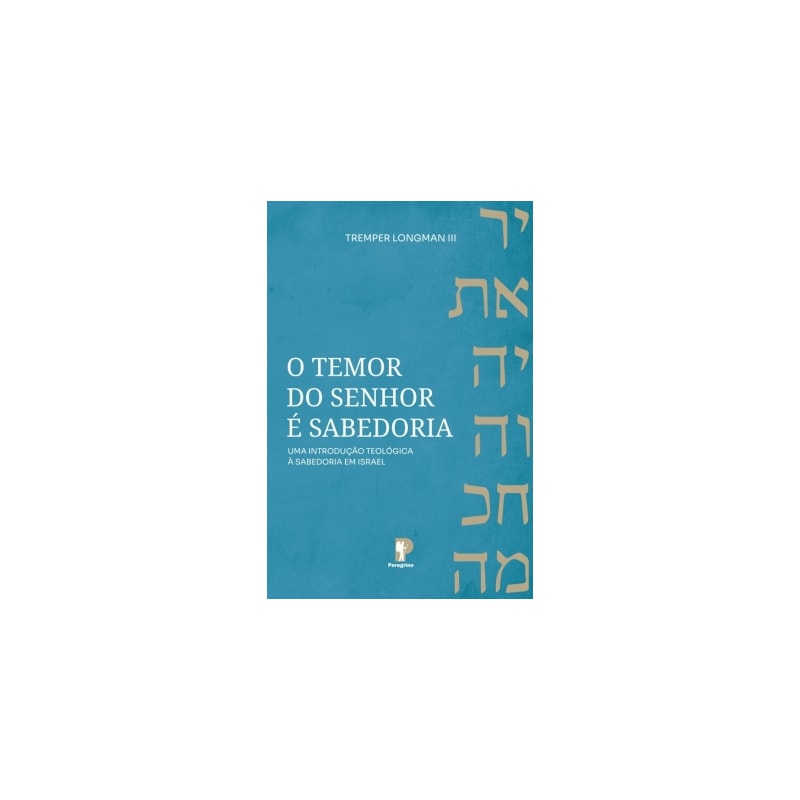 O TEMOR DO SENHOR É SABEDORIA