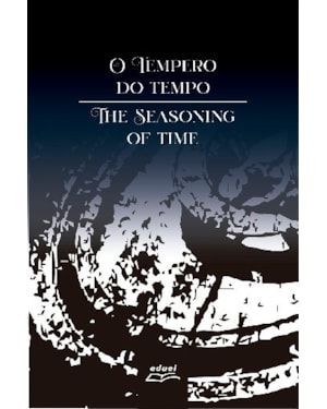 O TEMPERO DO TEMPO - THE SEASONING OF TIME