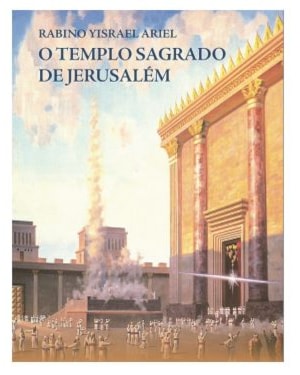 O TEMPLO SAGRADO DE JERUSALÉM