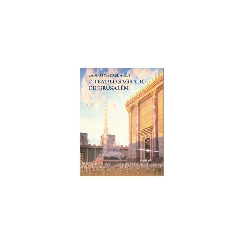 O TEMPLO SAGRADO DE JERUSALÉM